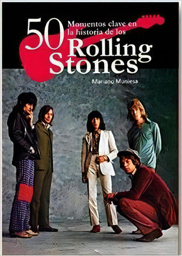 50 Momentos Clave En La Historia De Los Rolling Stones, De Muniesa De Caveda, Mariano. Editorial Quarentena Ediciones, Tapa Blanda En Español