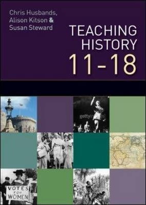 Teaching And Learning History 11-18: Understanding The Pa...