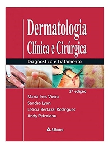 Dermatologia Clinica E Cirurgica  Diagnostico E Tratamento