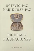 Comprar Figuras Y Figuraciones, De Octavio Paz. Editorial Galaxia Gutenberg, Tapa Blanda En Español, 1999