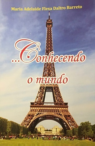 Conhecendo O Mundo, De Maria  Adelaide Flexa Daltro Barreto. Editora Ed Proprio Autor Em Português