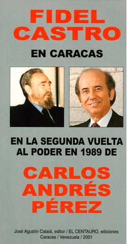 Fidel Castro En La Segunda Vuelta Al Poder En 1989 