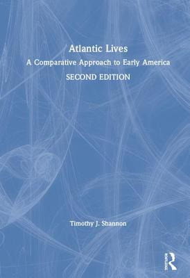 Libro Atlantic Lives: A Comparative Approach To Early Ame...