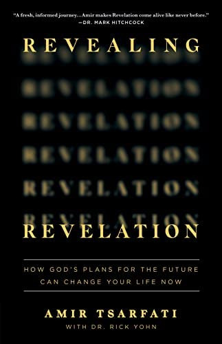 Revealing Revelation: How Godøs Plans For The Future Can Change Your Life Now, De Tsarfati, Amir. Editorial Harvest House Publishers, Tapa Blanda En Inglés