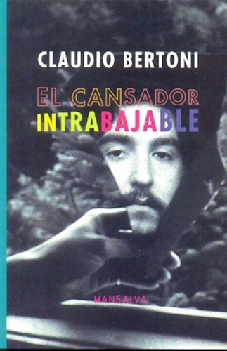El Cansador Intrabajable - Claudio Bertoni