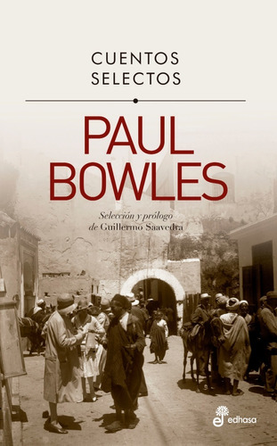 Cuentos Selectos - Paul Bowles