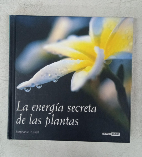 La Energia Secreta De Las Plantas - Stephanie Russell