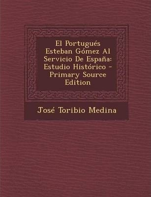 Libro El Portugues Esteban Gomez Al Servicio De Espana : ...