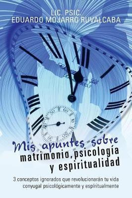 Libro Mis Apuntes Sobre Matrimonio, Psicologia Y Espiritu...