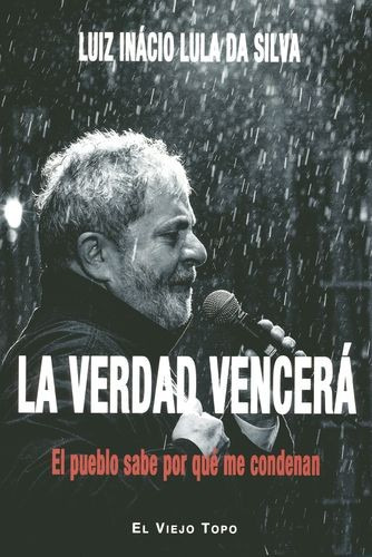 Libro Verdad Vencerá. El Pueblo Sabe Por Qué Me Condenan, L