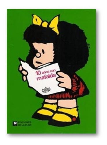 10 años con Mafalda, de Quino. Editora De la Flor, capa mole em espanhol, 1998