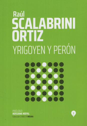 Libro Yrigoyen Y Peron - Raul Scalabrini Ortiz