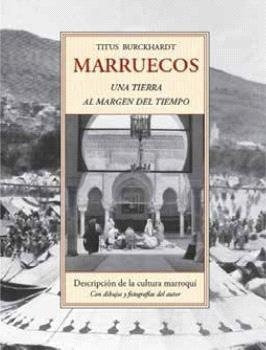 Libro Marruecos Una Tierra Al Margen Del Tiempo - Burckha...