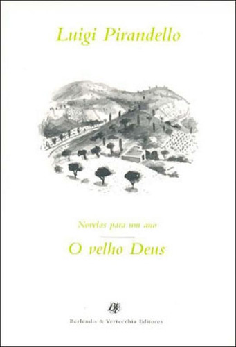 O velho Deus, de Pirandello, Luigi. Editora BERLENDIS & VERTECCHIA, capa mole em português