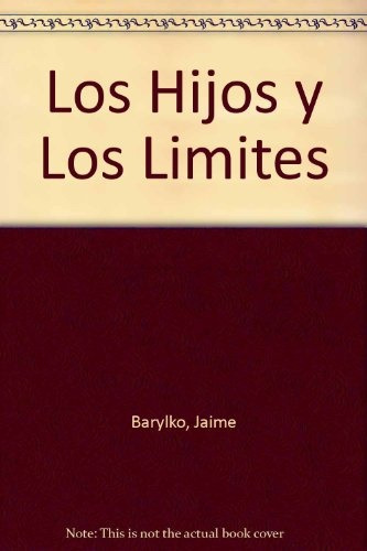 Los Hijos Y Los Límites*.. - Jaime Barylko