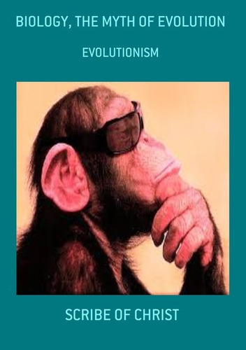 Biology, The Myth Of Evolution: Evolutionism, De Scribe Of Christ. Série Não Aplicável, Vol. 1. Editora Clube De Autores, Capa Mole, Edição 3 Em Inglês, 2021