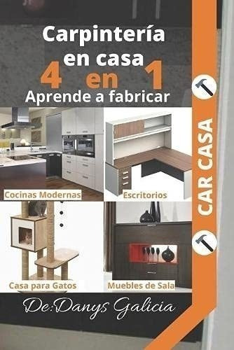 4 En 1 Carpinteria Moderna. Aprende A Fabricar...