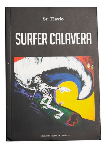 Imagen 1 de 2 de Surfer Calavera - Libro - Flavio Cianciarulo