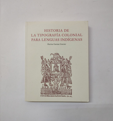 Historia De La Tipografía Colonial Para Lenguas Indígenas 
