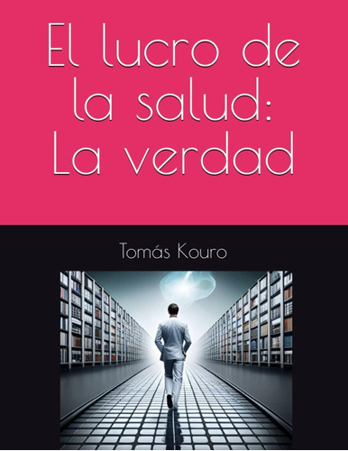 Libro:el Lucro De La Salud (spanish Edition)