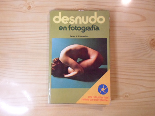 Desnudo En Fotografía - Peter J. Zeemeijer