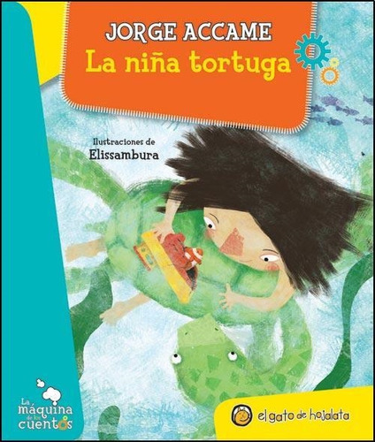 Niña Tortuga, La - La Maquina De Los Cuentos-accame, Jorg 