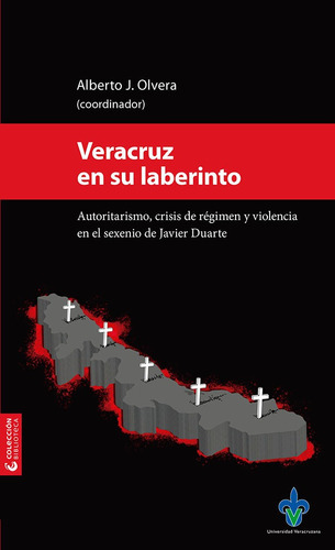 Veracruz En Su Laberinto, De Alberto J. Olvera. Editorial Universidad Veracruzana, Tapa Blanda En Español, 2018