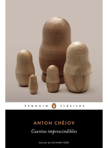 Cuentos Imprescindibles / Anton Chéjov, De Anton Chéjov. Editorial Penguin Clásicos, Tapa Blanda, Edición 2017 En Español, 2017