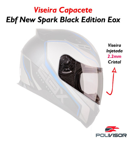 Viseira Capacete Ebf New Spark Black Edition Eox Cristal