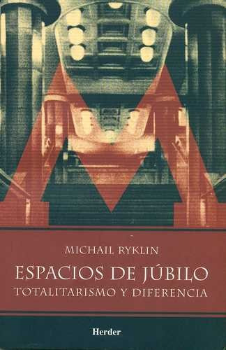 Libro Espacios De Júbilo Totalitarismo Y Diferencia