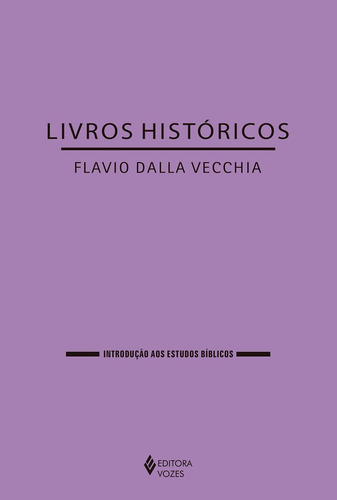 Livros históricos, de Vecchia, Flavio Dalla. Editora Vozes Ltda., capa mole em português, 2019