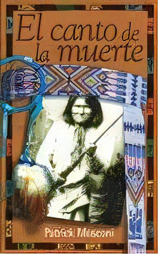 El Canto De La Muerte Por Un Dolor Apache, De Mosconi, Patrick. Editorial Txalaparta, S.l. En Español