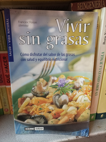 Vivir Sin Grasas. Francesc Fossas. Océano Ámbar Editorial 