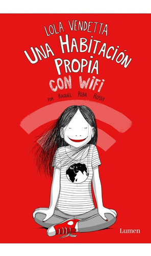 Una Habitacion Propia Con Wifi, De Lola Vendetta., Vol. No. Editorial Lumen, Tapa Blanda En Español, 2021