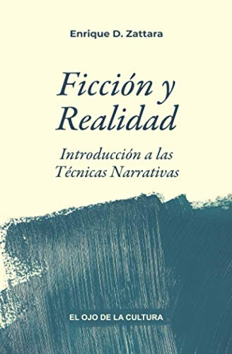 Ficcion Y Realidad: Introduccion A Las Tecnicas Narrativas