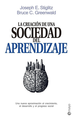 La Creación De Una Sociedad Del Aprendizaje - Joseph E. Stig