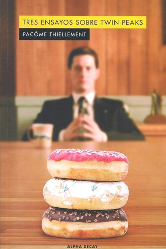 Tres Ensayos Sobre Twin Peaks - Pacome Thiellement