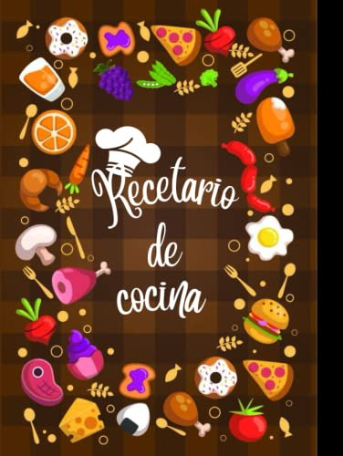 Recetario De Cocina: Cuaderno Para Escribir 125 Recetas Favo