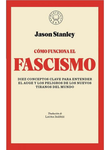 Como Funciona El Fascismo  - Jason Stanley