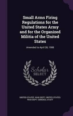 Libro Small Arms Firing Regulations For The United States...