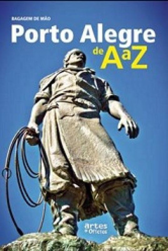 Porto Alegre De A A Z, De Araujo, Luis Fernando. Editora Artes E Oficios, Capa Mole Em Português