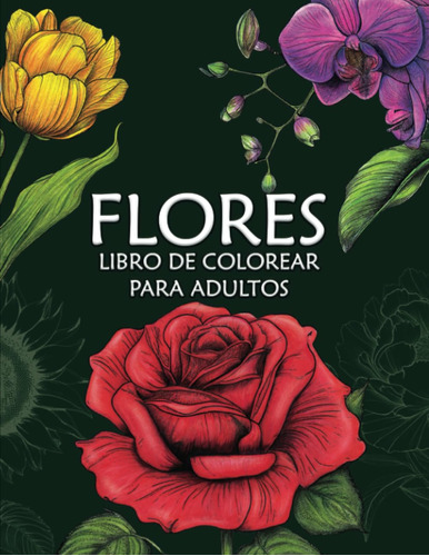 Flores - Libro De Colorear Para Adultos: 80 Diseños De He...