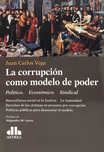 La Corrupción Como Modelo De Poder  Vega, Juan C. (autor)