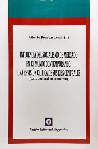 Influencia Del Socialismo De Mercado. Benegas Lynch 