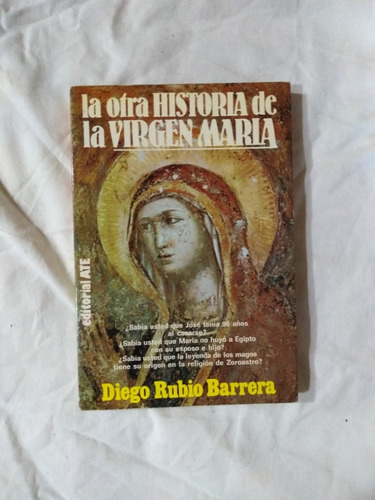 La Otra Historia De La Virgen María - Rubio Barrera