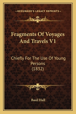 Libro Fragments Of Voyages And Travels V1: Chiefly For Th...