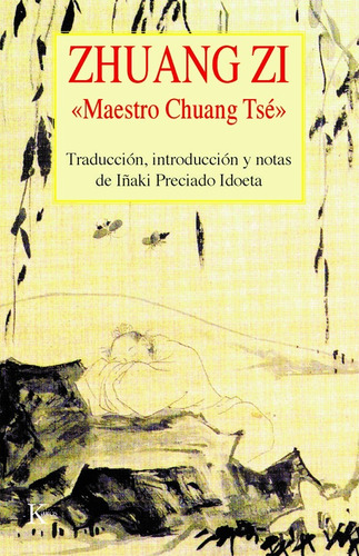 Zhuang Zi: Maestro Chuang Tsé, de Preciado, Iñaki. Editorial Kairos, tapa blanda en español, 2002