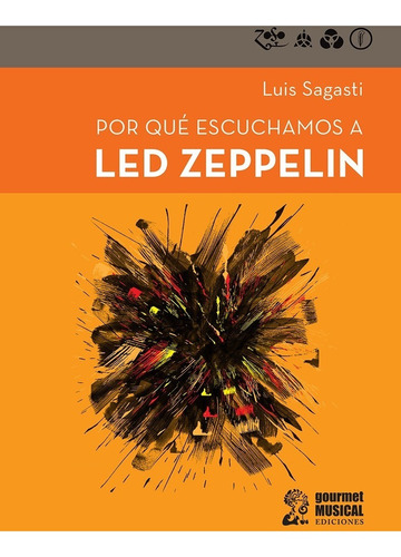 Porque Escuchamos A Led Zeppelin - Luis Sagasti - Gourmet