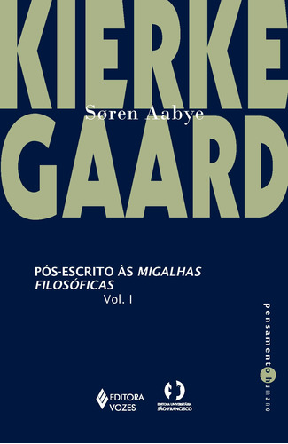 Pós-escrito às migalhas filosóficas Vol. 1, de Kierkegaard, Soren Aabye. Editora Vozes Ltda., capa mole em português, 2013