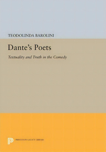 Dante's Poets, De Teodolinda Barolini. Editorial Princeton University Press, Tapa Blanda En Inglés
